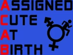 Assigned Cute At Birth Acab