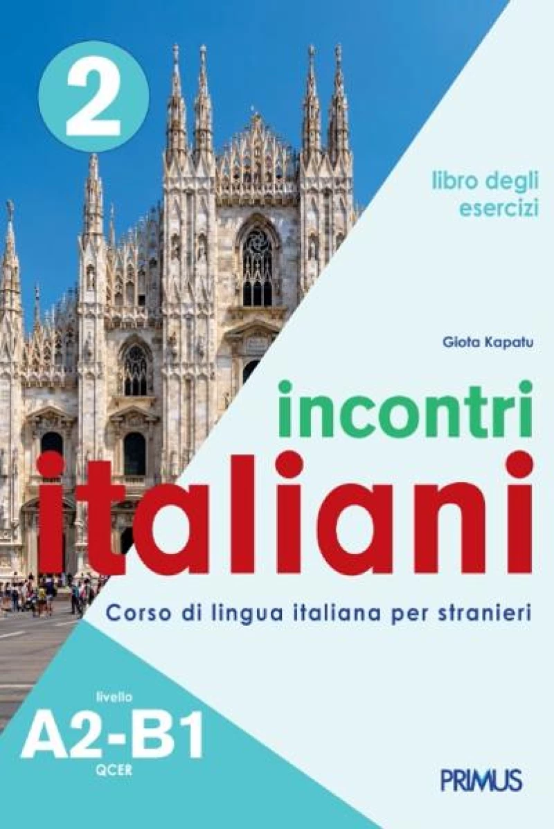 Incontri Italiani 2 a2-b1. Libro Degli Esercizi