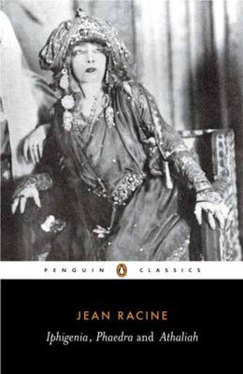 Penguin Classics : Iphigenia/phaedra/athaliah pb b