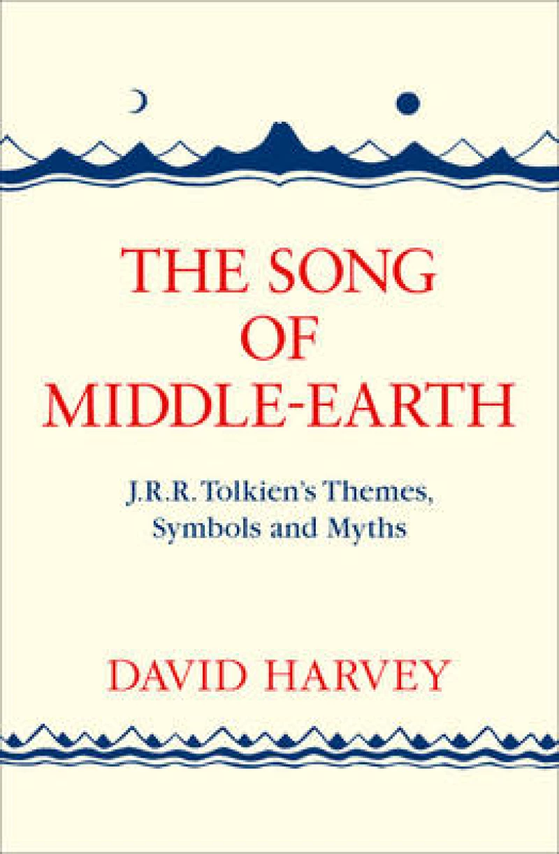 The Song of Middle-Earth : j. r. r. Tolkiens Themes, Symbols and Myths  pb