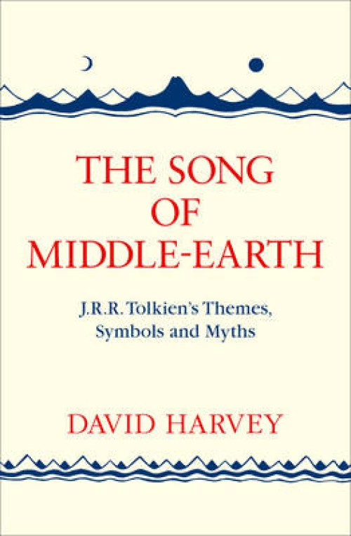 The Song of Middle-Earth : j. r. r. Tolkiens Themes, Symbols and Myths  pb