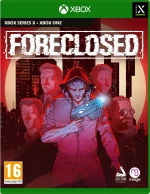 FORECLOSED (XONE/XSERIESX) / XBOX ONE