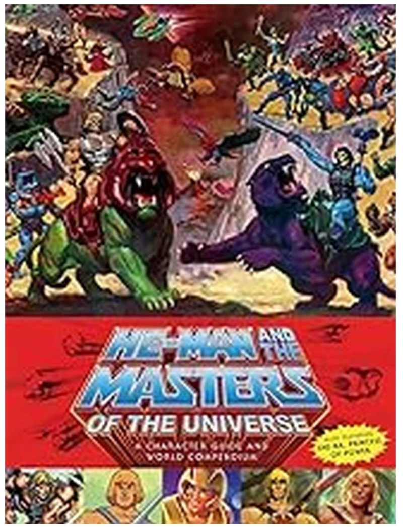 HE-MAN AND THE MASTERS OF THE UNIVERSE : A CHARACTER GUIDE AND WORLD COMPENDIUM HC