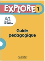 EXPLORE 1 GUIDE PEDAGOGIQUE