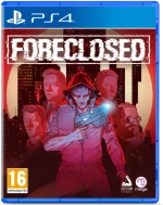 Foreclosed / PlayStation 4