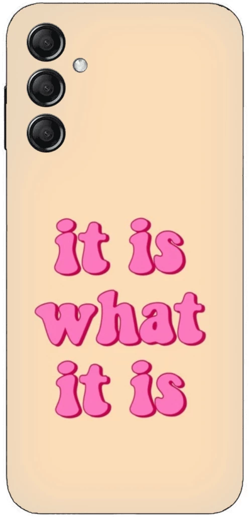 IT IS WHAT IT IS Θήκη για Samsung Galaxy A14 4G/5G
