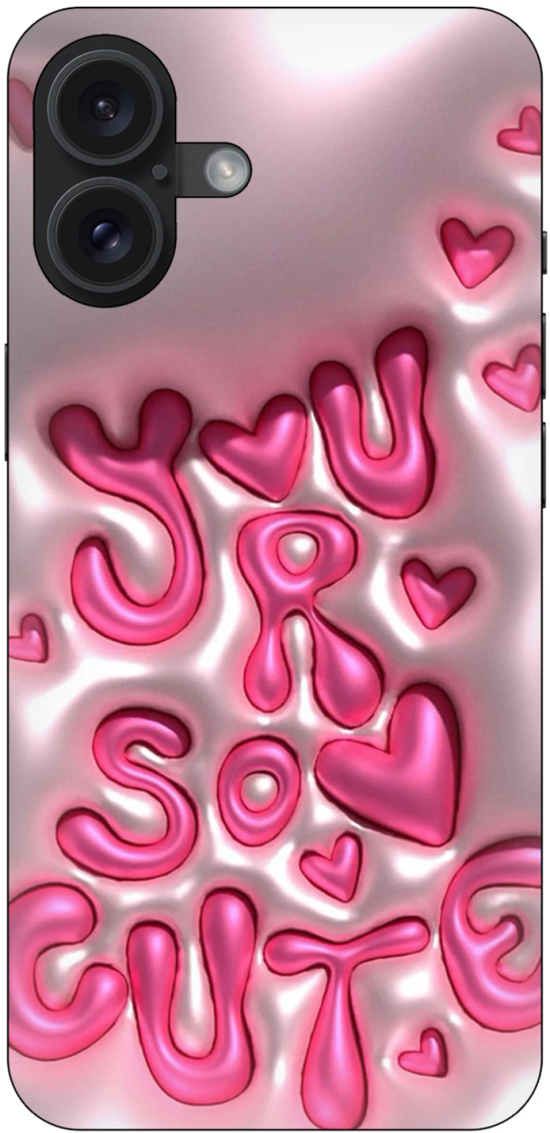 You're so Cute IPhone 16 Plus