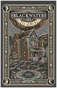 Blackwater III: Το σπίτι